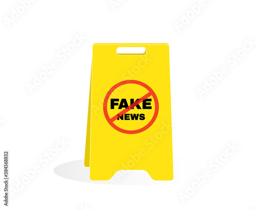 Yellow caution plastic plate, Stop FAKE NEWS, beware and careful Sign, warning symbol, concept, vector illustration.