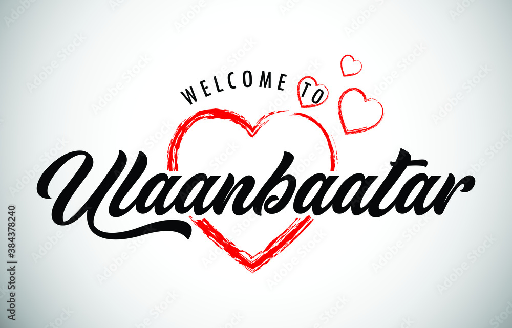 Ulaanbaatar Welcome To Message with Handwritten Font in Beautiful Red Hearts Vector Illustration.