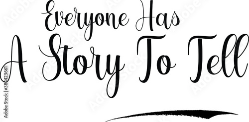 Everyone Has A Story To Tell Typography Black Color Text on White Background