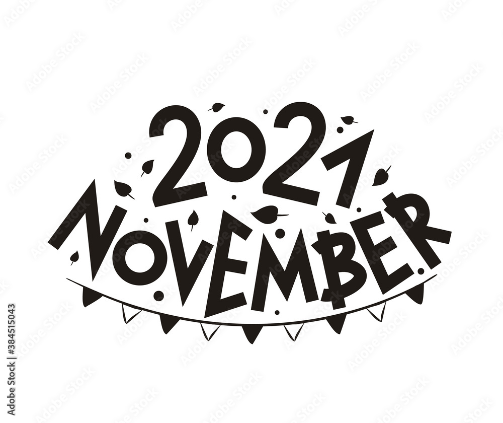 Fototapeta premium November 2021 with hand-drawn autumn leaves and garland. Months logo for the design of calendars, seasons postcards, diaries. Black and white Vector illustration isolated on white background.