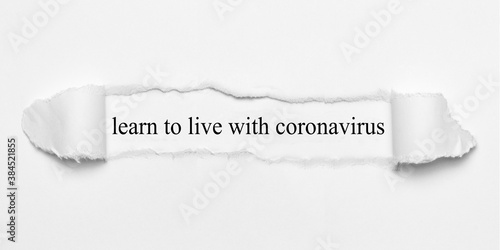 learn to live with coronavirus