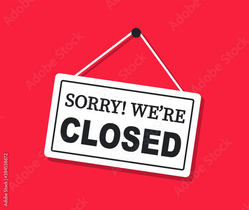 Sorry! We're closed signboard. Sign for closed. Vector flat style.