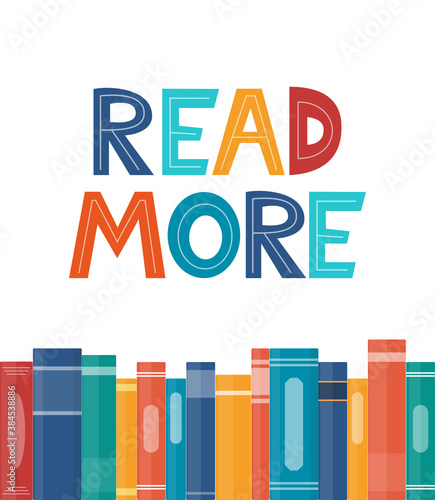Read more. Inspirational motivational quote. Cute lettering, book reading meme and shelf with books. Phrase for poster, banner, print, children's room decor. Vector illustration.