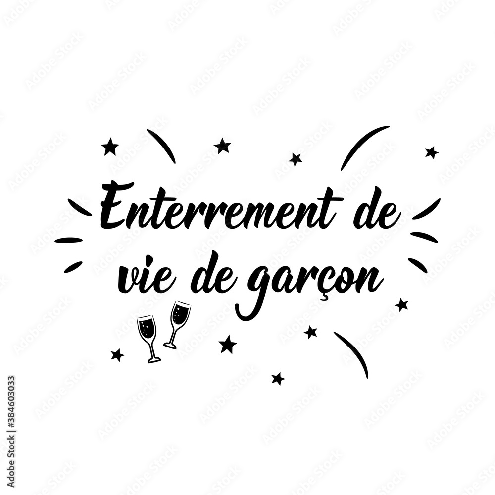 Bachelor party - in French language. Lettering. Ink illustration. Modern brush calligraphy. Bachelor party - in French language. Lettering. Ink illustration. Modern brush calligraphy.