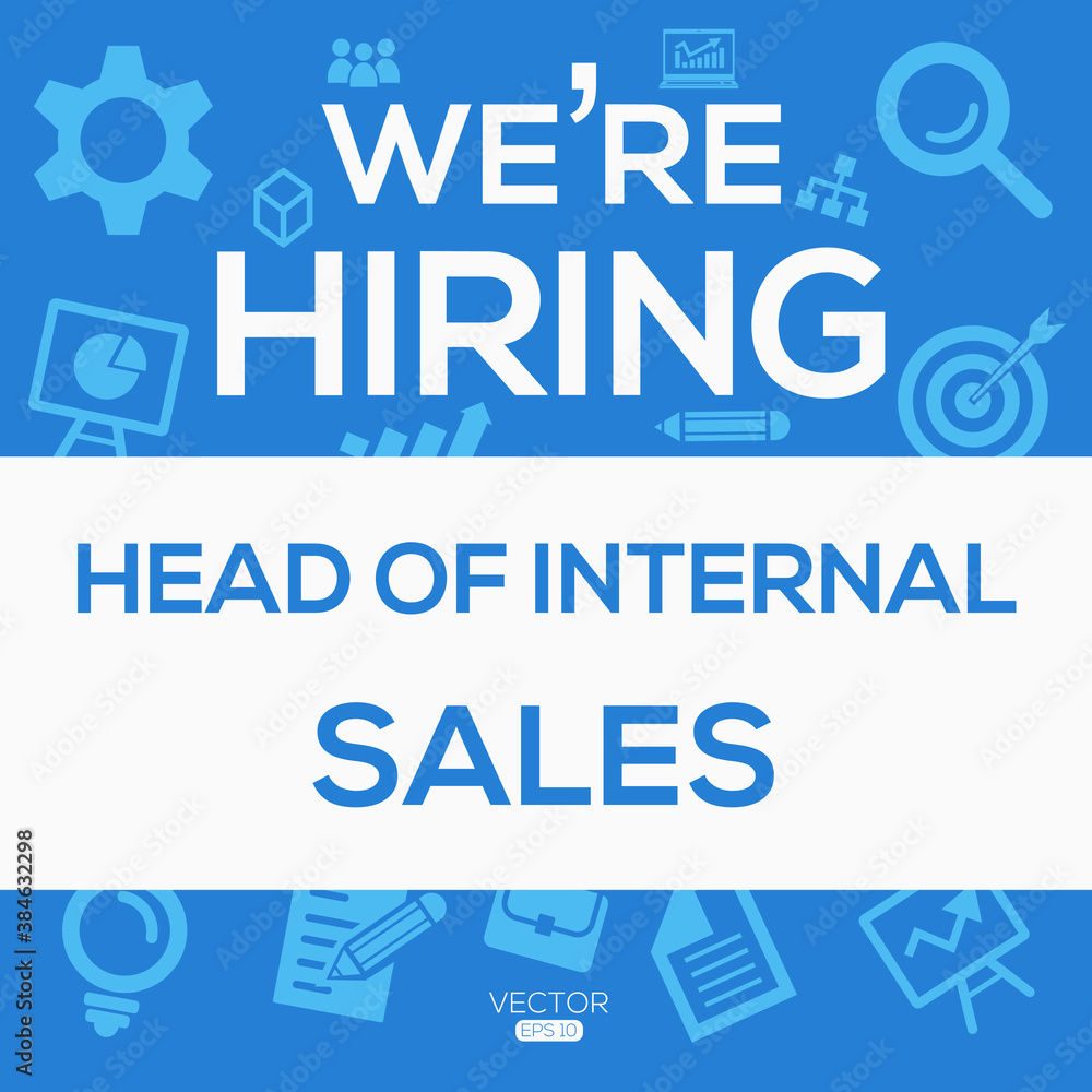 creative text Design (we are hiring Head Of Internal Sales),written in English language, vector illustration.