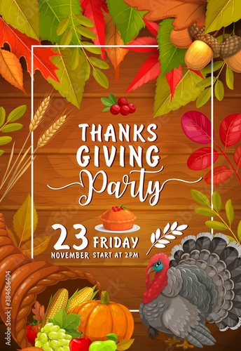 Thanks Giving party vector flyer with pumpkin, pie with cranberry and turkey. Invitation for Thanksgiving day celebration, cartoon card with cornucopia, maple, birch, poplar and oak leaves with crop