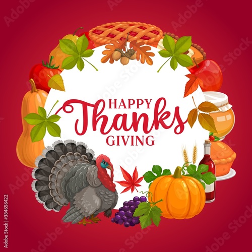 Happy Thanks Giving vector round frame, greeting card with autumn harvest pumpkin, turkey, pie and grapes with honey, apple, tomato and fall leaves. Thanksgiving day holidays congratulation banner