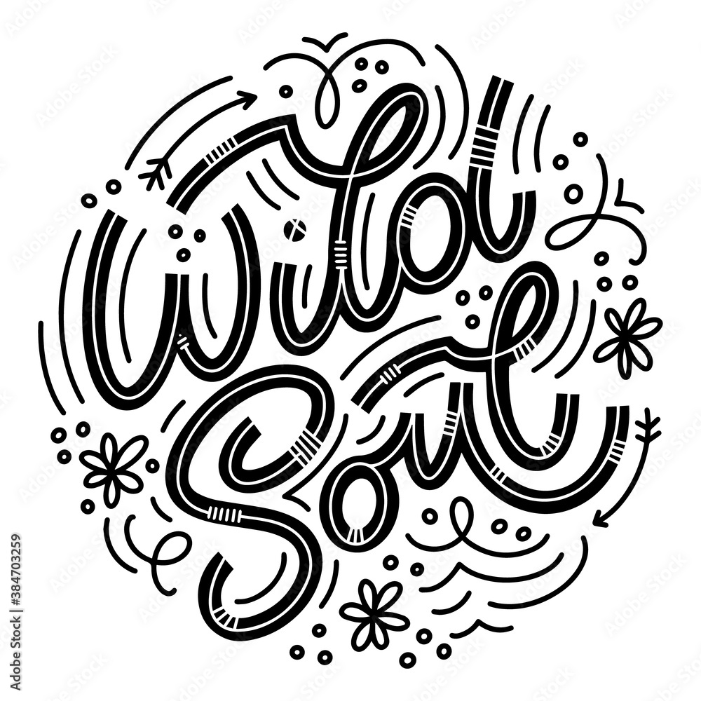 Wild Soul lettering in doodle style. Inspirational and motivational quote. Design for print, poster, card, invitation, t-shirt, badges and sticker. Wild Soul lettering in doodle style. Inspirational and motivational quote. Design for print, poster, card, invitation, t-shirt, badges and sticker.