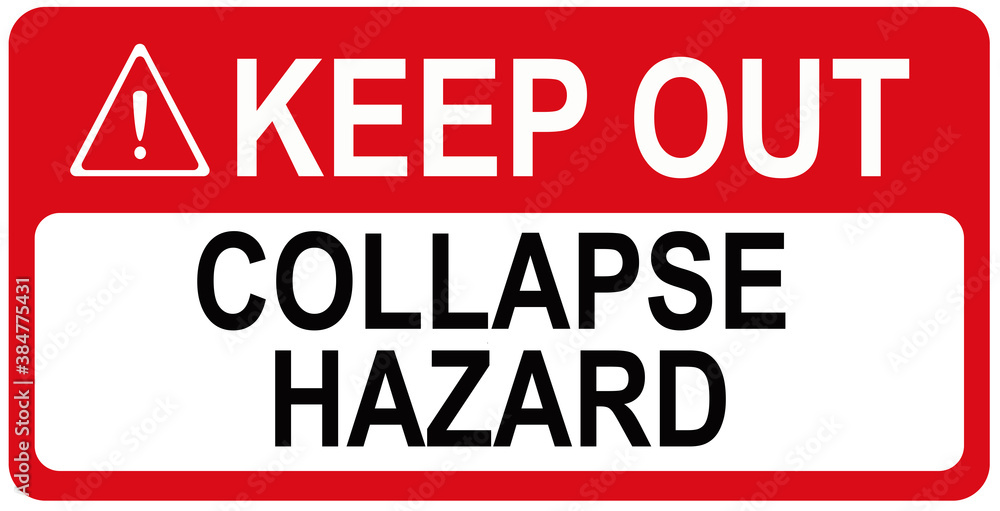 A sign that says : KEEP OUT collapse hazard. Danger. No trespassing. A sign that says : KEEP OUT collapse hazard. Danger. No trespassing.