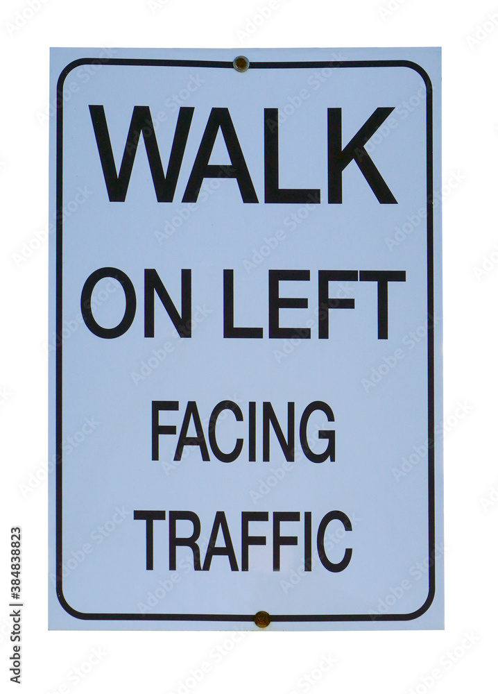 WALK ON LEFT FACING TRAFFIC sign. Isolated.   