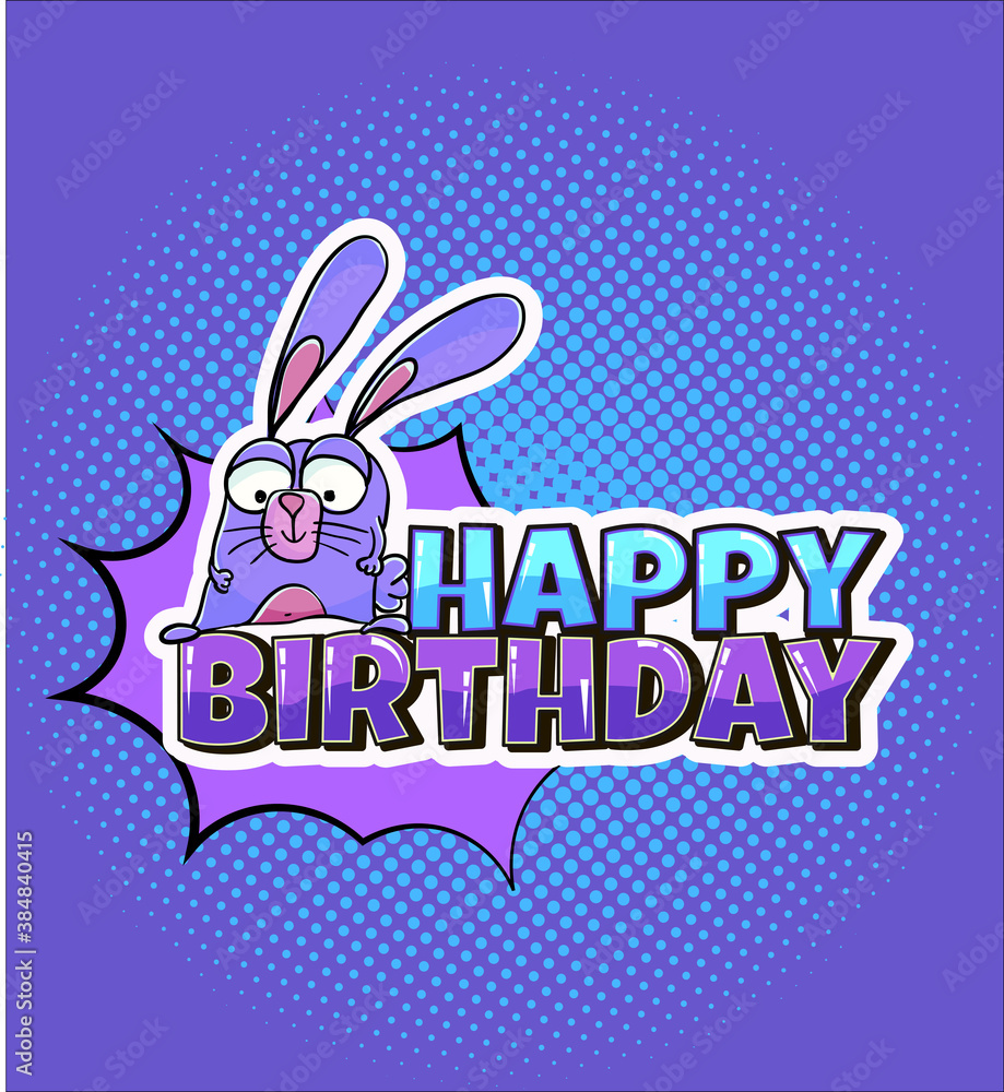 Fototapeta premium Happy birthday card template with lettering and bunny character design. Hand drawn illustration in comic style. Funny animals in happy b day banner. Unisex invitation card good for boys and girls