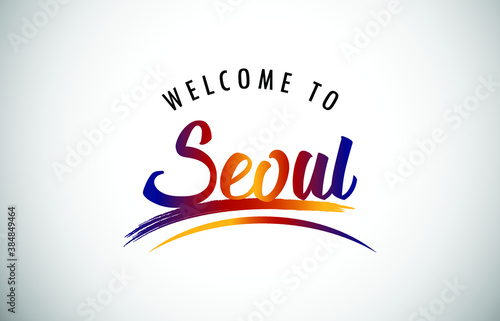 Seoul Welcome To Message in Beautiful Colored Modern Gradients Vector Illustration.