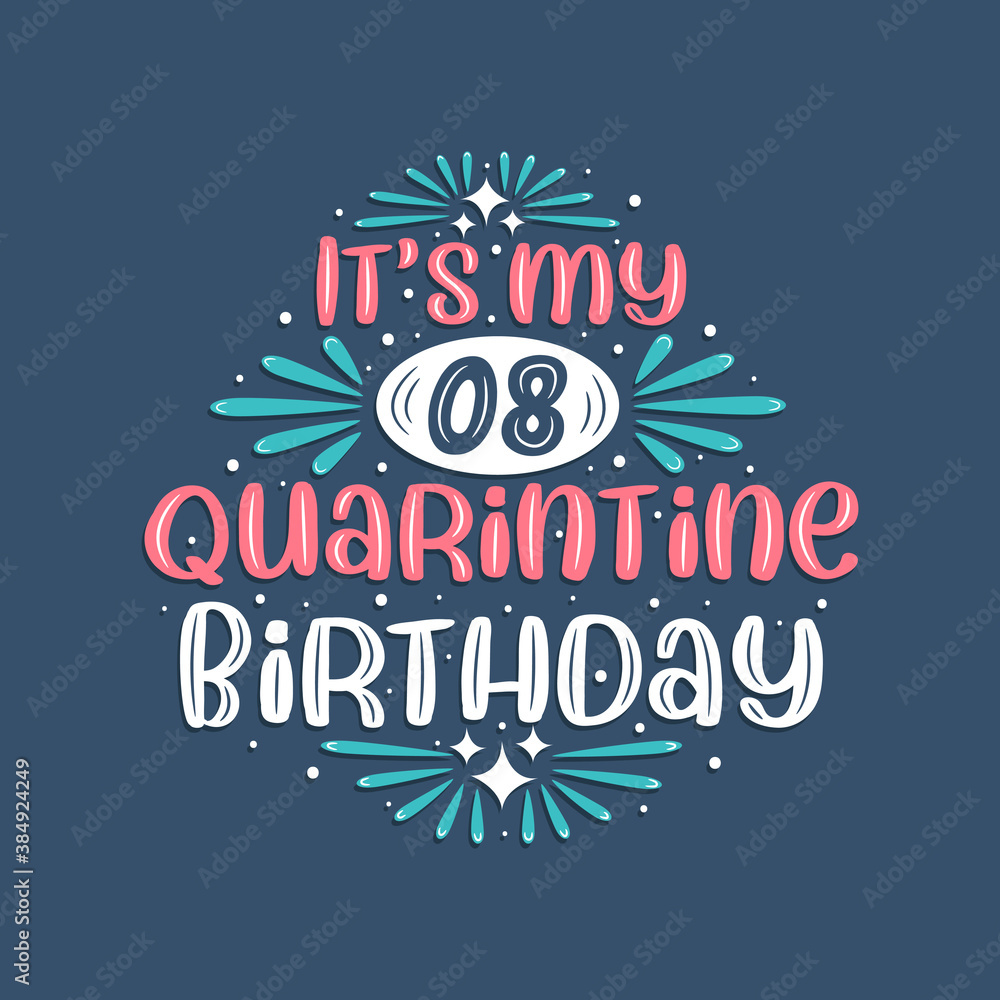 Naklejka premium It's my 8 Quarantine birthday, 8 years birthday design. 8th birthday celebration on quarantine.