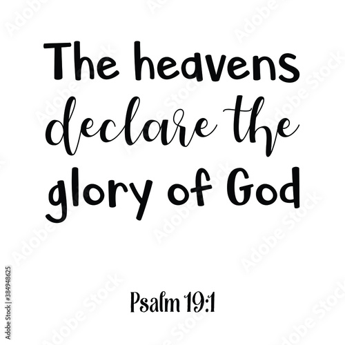 The heavens declare the glory of God. Bible verse quote