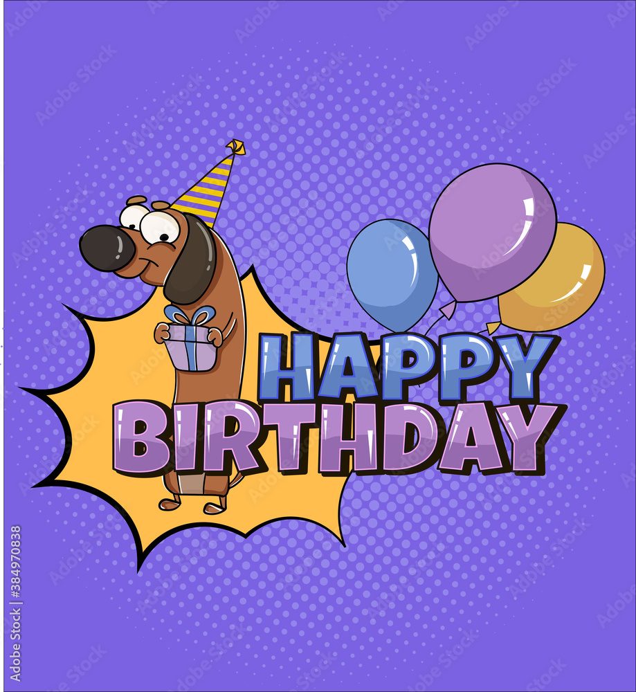 Greeting card template happy birthday in comic style with dachshund. Good for print for girls and boys invitation with baloons