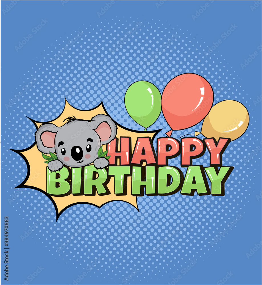 Obraz premium Greeting card template happy birthday in comic style with koala. Good for print for girls and boys invitation with baloons