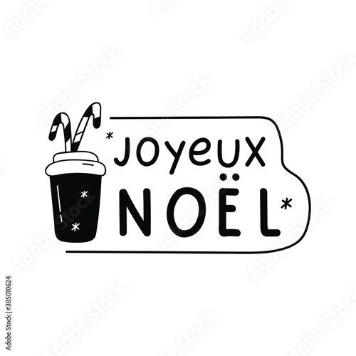 Vector badge - Joyeux noël it's mean merry christmas in french. Illustration for greeting card, stickers, t shirt, posters, flyers design. 