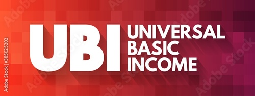 UBI - Universal Basic Income acronym, concept background