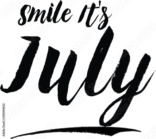 Smile It s July Handwritten calligraphy Black Color Text On  White Background