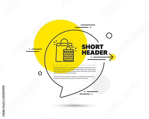 Shopping bags line icon. Speech bubble vector concept. Sale Marketing symbol. Special offer sign. Shopping bags line icon. Abstract bubble balloon badge. Vector