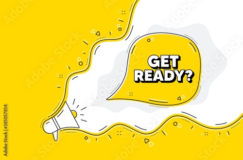 Get ready. Loudspeaker alert message. Special offer sign. Advertising discounts symbol. Yellow background with megaphone. Announce promotion offer. Get ready bubble. Vector