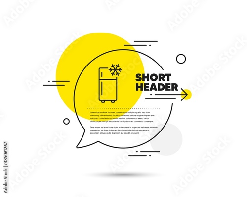 Single chamber refrigerator line icon. Speech bubble vector concept. Fridge sign. Freezer storage symbol. Refrigerator line icon. Abstract bubble balloon badge. Vector