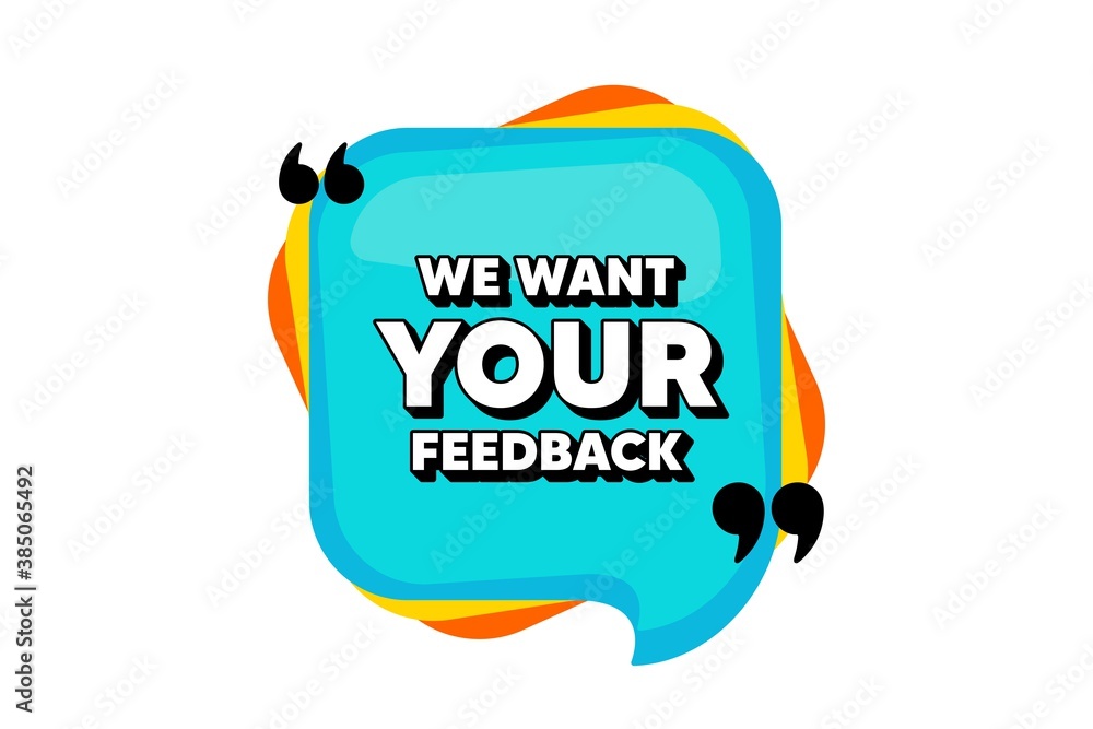 Fun Feedback Sign We want your feedback symbol. Blue speech bubble banner with quotes ...