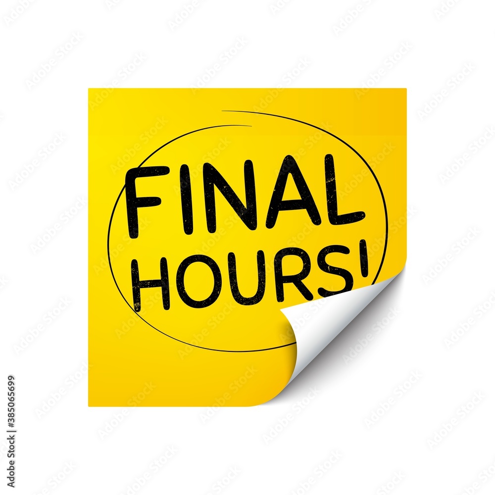 Final hours sale. Sticker note with offer message. Special offer price sign. Advertising discounts symbol. Yellow sticker banner. Final hours badge shape. Post note. Adhesive offer paper sheet. Vector Final hours sale. Sticker note with offer message. Special offer price sign. Advertising discounts symbol. Yellow sticker banner. Final hours badge shape. Post note. Adhesive offer paper sheet. Vector