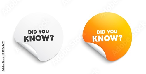 Did you know. Round sticker with offer message. Special offer question sign. Interesting facts symbol. Circle sticker mockup banner. Did you know badge shape. Adhesive paper banner. Vector