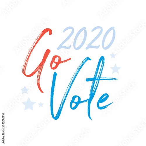 Go Vote. 2020 Election  American Election  Go Vote Sign  Vector Illustration Background