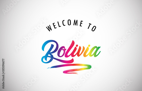 Bolivia Welcome To Message in Beautiful and HandWritten Vibrant Modern Gradients Vector Illustration.