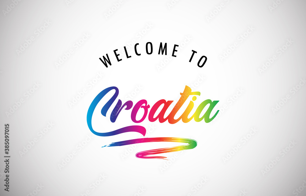 Fototapeta premium Croatia Welcome To Message in Beautiful and HandWritten Vibrant Modern Gradients Vector Illustration.