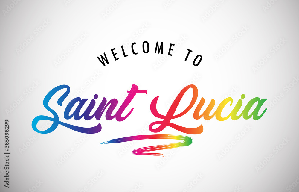 Saint Lucia Welcome To Message in Beautiful and HandWritten Vibrant Modern Gradients Vector Illustration.
