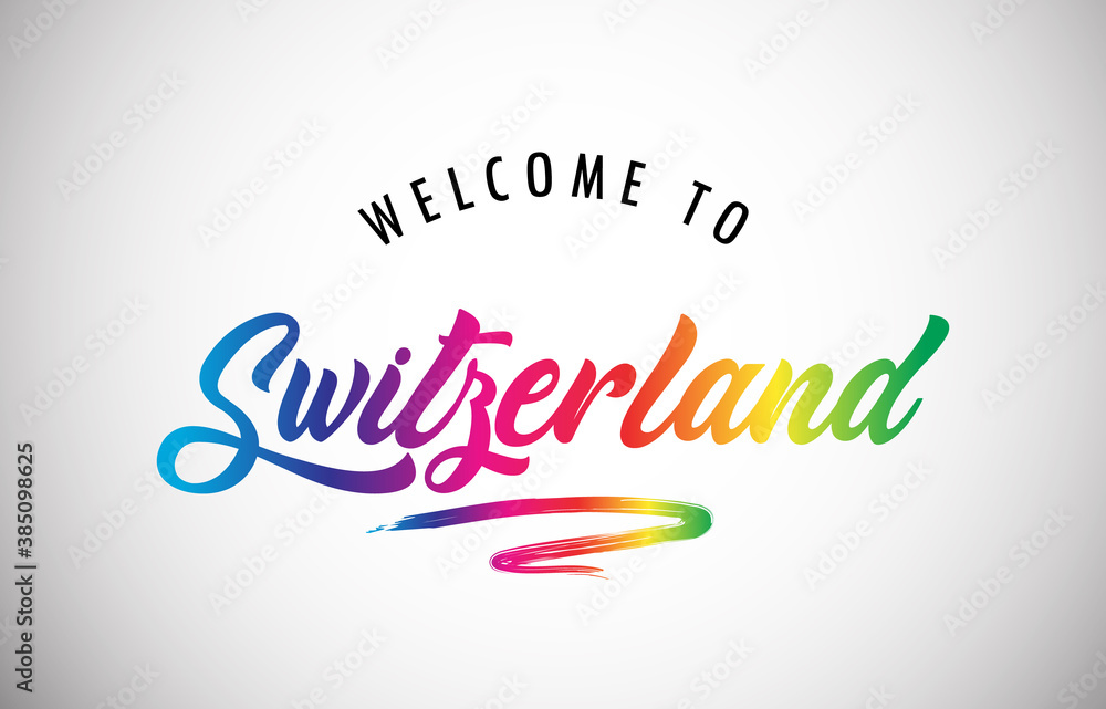 Switzerland Welcome To Message in Beautiful and HandWritten Vibrant Modern Gradients Vector Illustration.