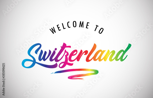 Switzerland Welcome To Message in Beautiful and HandWritten Vibrant Modern Gradients Vector Illustration.
