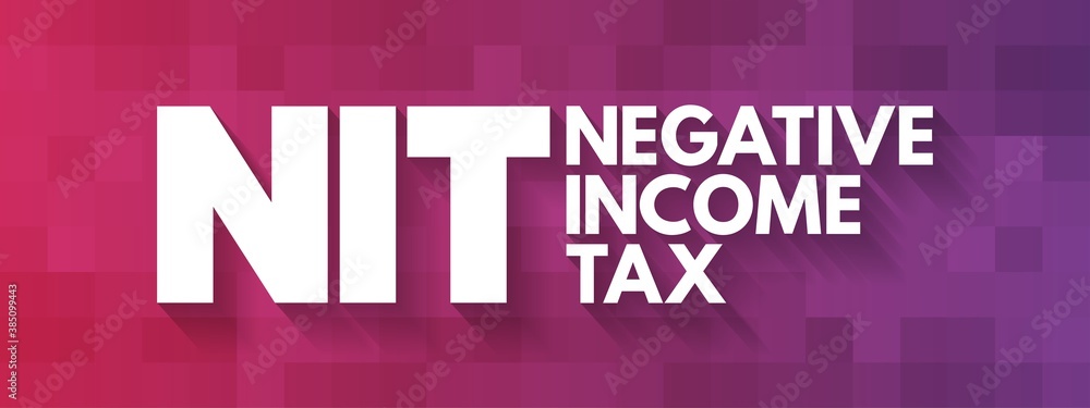NIT - Negative Income Tax acronym business concept background
