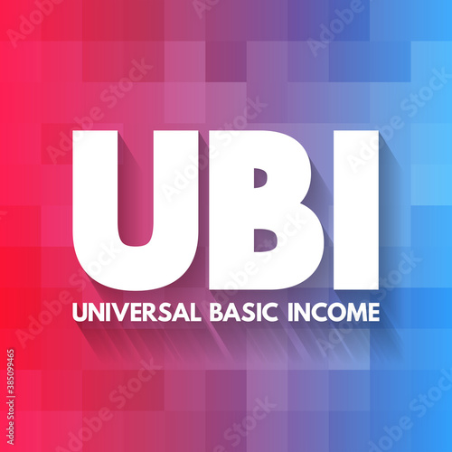 UBI - Universal Basic Income acronym, concept background