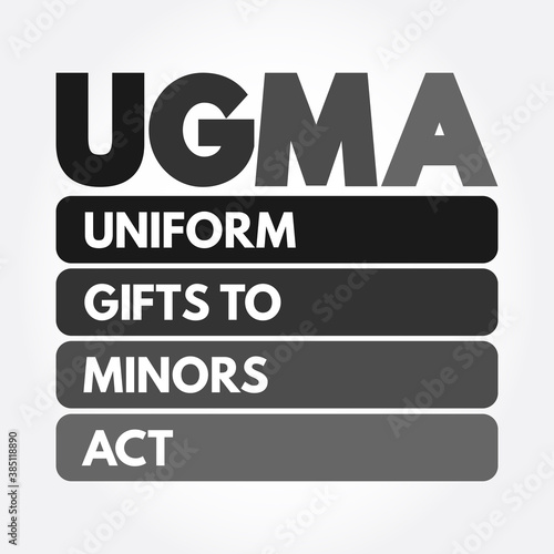 UGMA - Uniform Gifts to Minors Act acronym, concept background