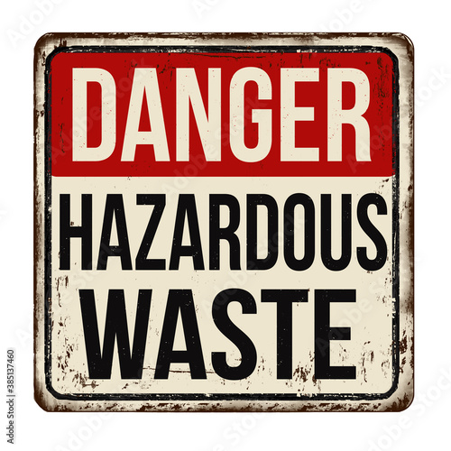 Hazardous waste vintage rusty metal sign