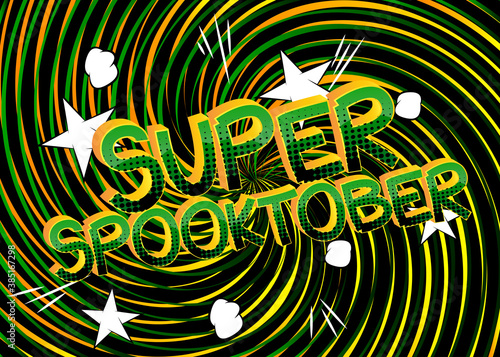 Super Spooktober Comic book style cartoon words on abstract colorful comics background.