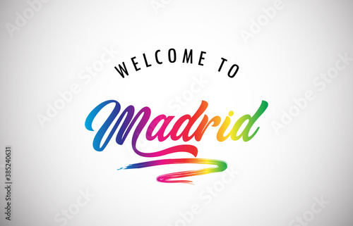 Madrid Welcome To Message in Beautiful and HandWritten Vibrant Modern Gradients Vector Illustration.