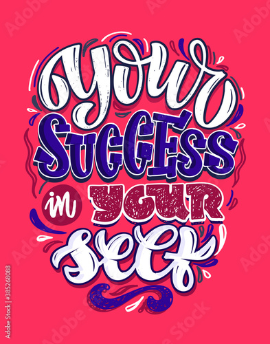 Cute hand drawn doodle lettering motivation inspiration quote. Lettering art for postcard  t-shirt design  banner.