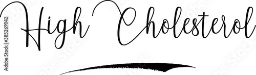 High Cholesterol Cursive Calligraphy Text Black Color Text On White Background