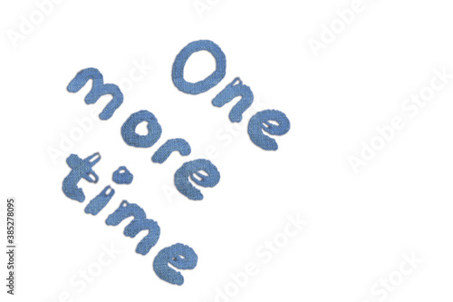 One more time handwriting text with jean texture isolated
