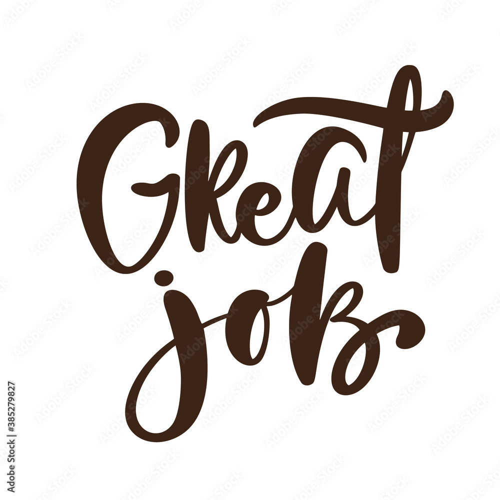 Great job vector hand drawn lettering positive quote. Calligraphy inspirational and motivational slogan for business card, banner, poster Great job vector hand drawn lettering positive quote. Calligraphy inspirational and motivational slogan for business card, banner, poster