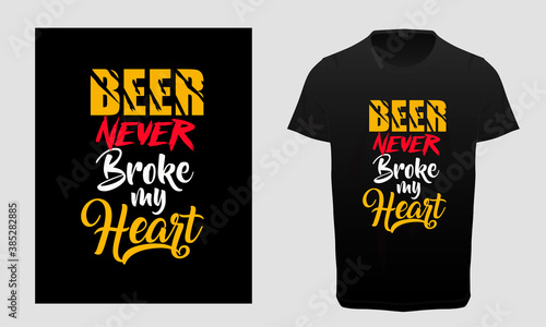 Fotografiet Beer never broke my heart typography t-shirt design, beer lover quotes, party lo