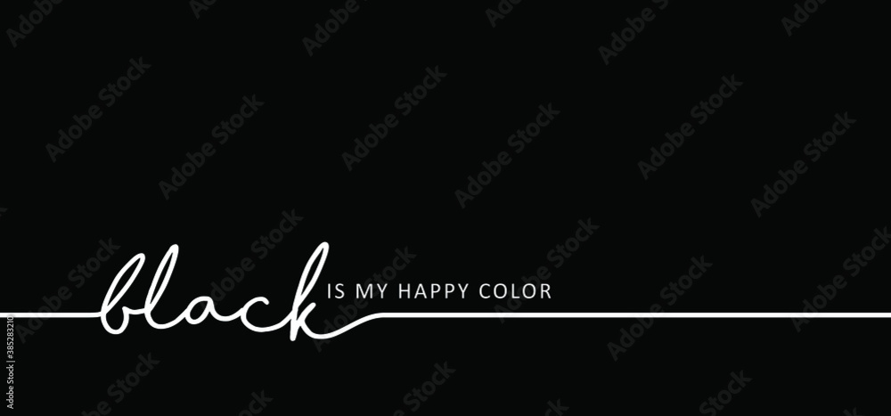 Slogan black is my happy color. Vector success quotes for banner or ...