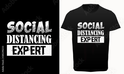 Social Distancing Expert Typography t-shirt deign, corona related awareness  quotes t-shirt, vector elements,