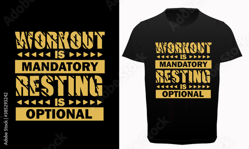 Workout is Mandatory Resting is Optional typography t-shirt vector design, Gym, fitness and workout quotes, motivational and inspirational lettering, T-shirt resources,