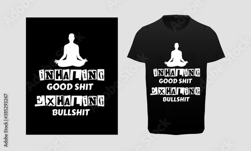 Inhaling good shit exhaling bullshit typography t-shirt design, Yoga lover typography t-shirt, workout and fitness lover quotes, 